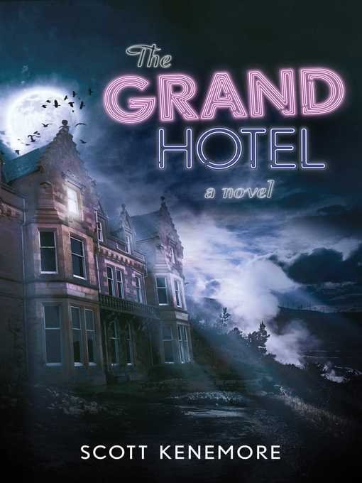 Title details for The Grand Hotel by Scott Kenemore - Wait list